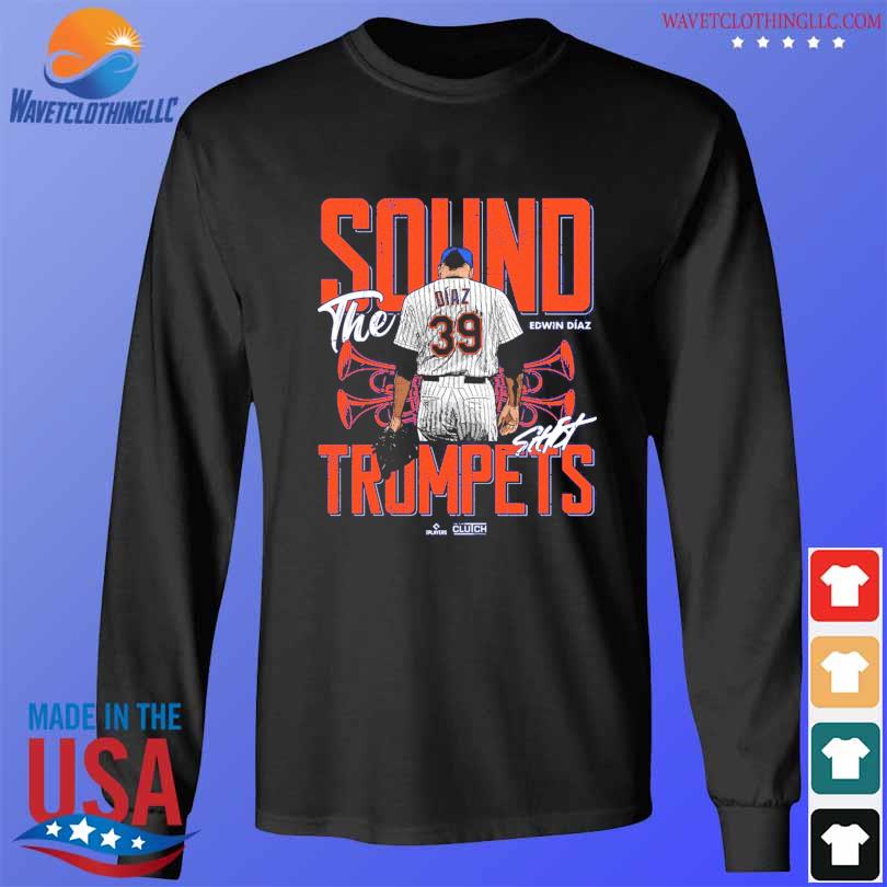 Original Edwin diaz sound the Trumpets mlbpa shirt, hoodie