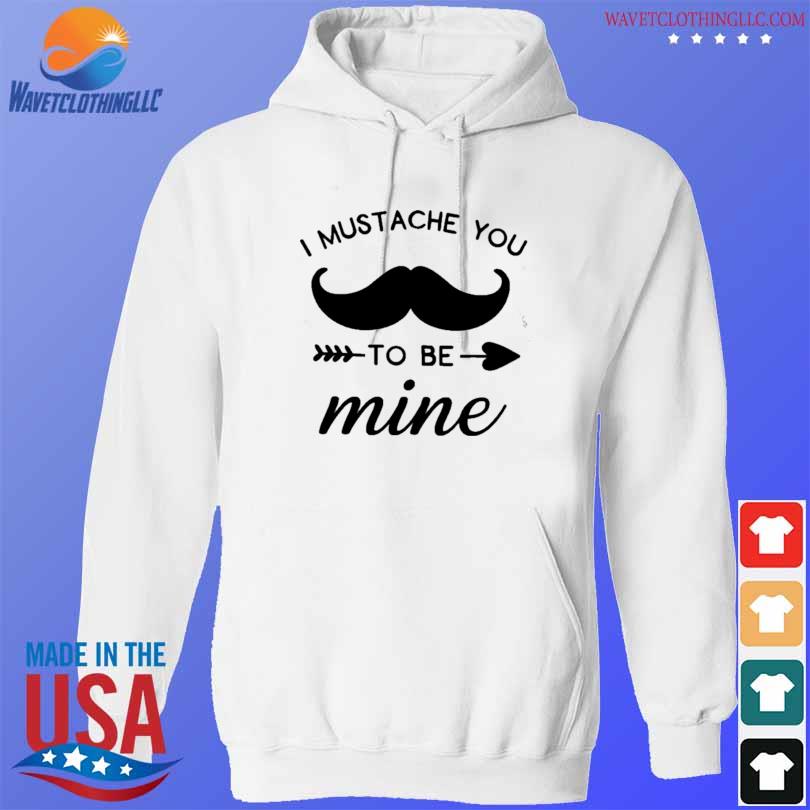 I mustache you to be mine s hoodie trang