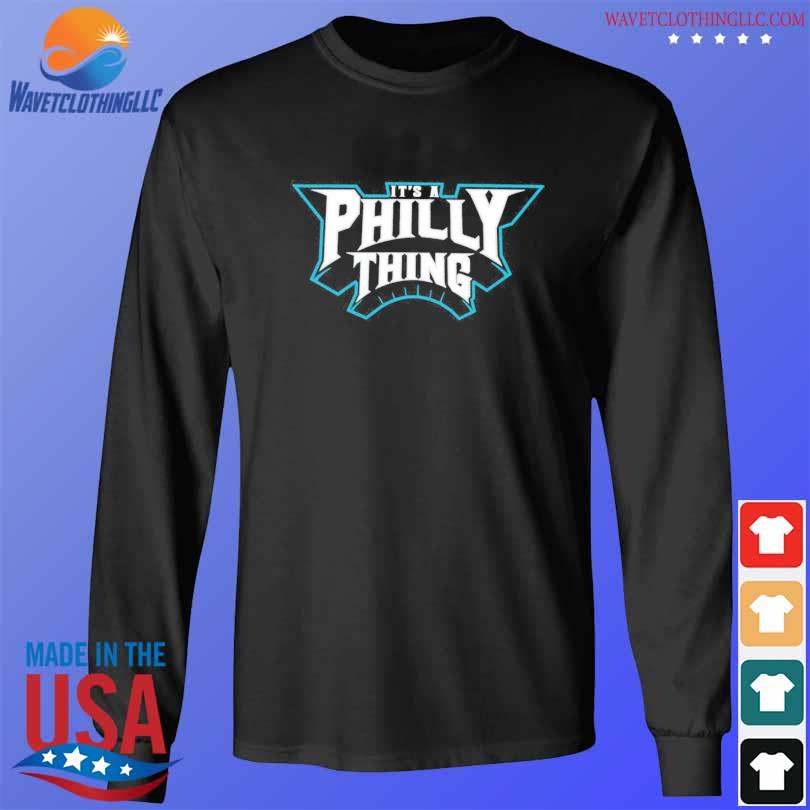 It's a Philly Thing Super bowl 2023 Philadelphia Eagles shirt, hoodie,  longsleeve tee, sweater