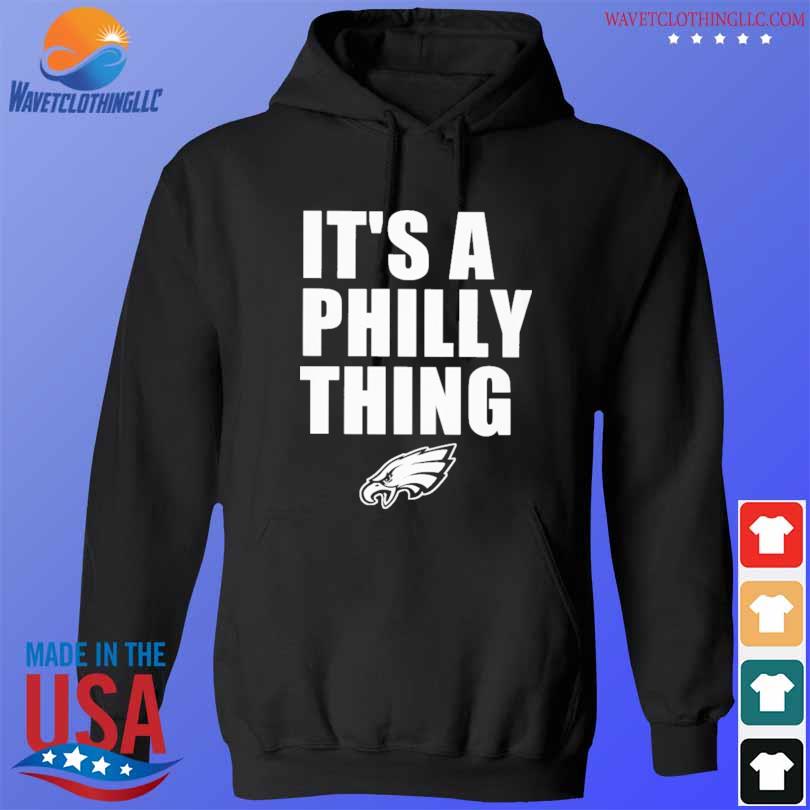 Philadelphia Phillies And Philadelphia Eagles It's A Philly Thing shirt,  hoodie, sweater, long sleeve and tank top