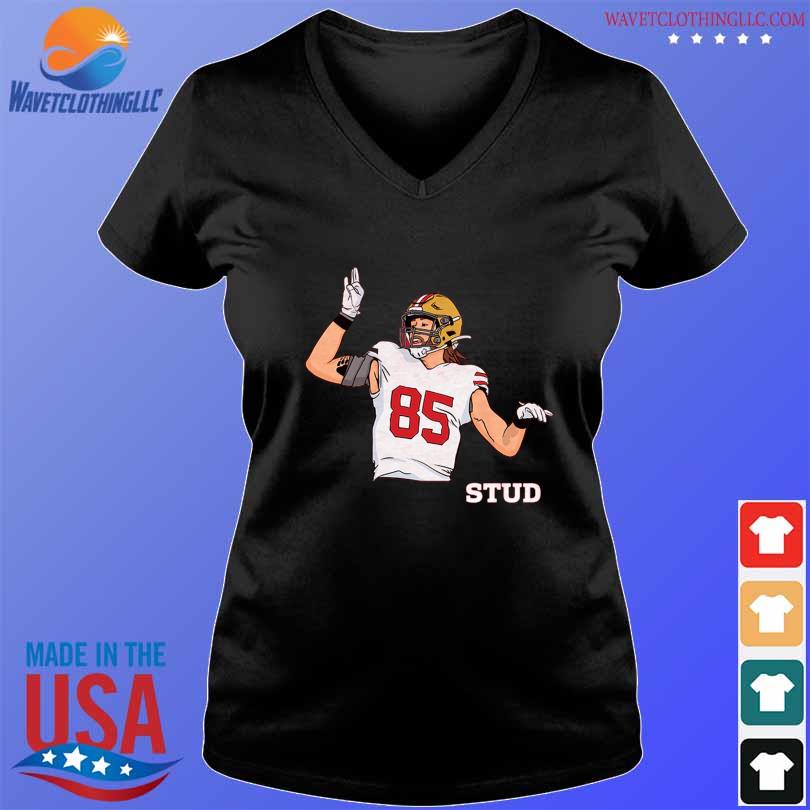 George Kittle Stud T- shirt, hoodie, sweater and long sleeve