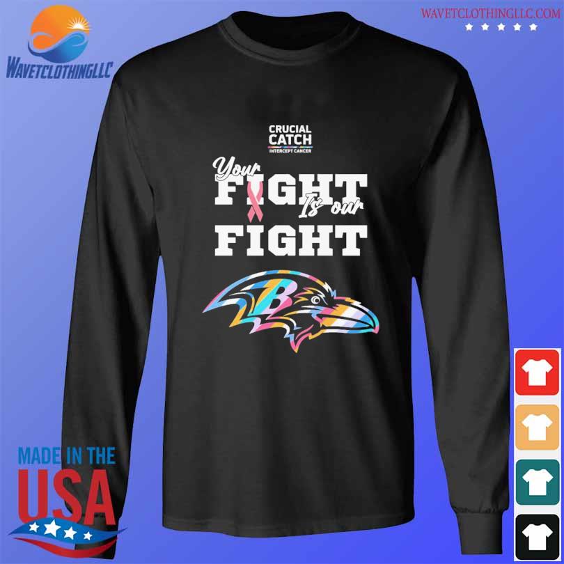 Baltimore Ravens NFL Crucial Catch Intercept Cancer Your Fight is our Fight  shirt, hoodie, sweater, long sleeve and tank top