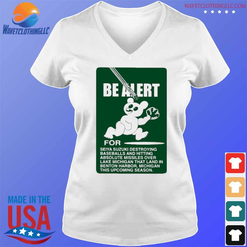 Original be Alert For Seiya Suzuki shirt, hoodie, sweater, long sleeve and  tank top