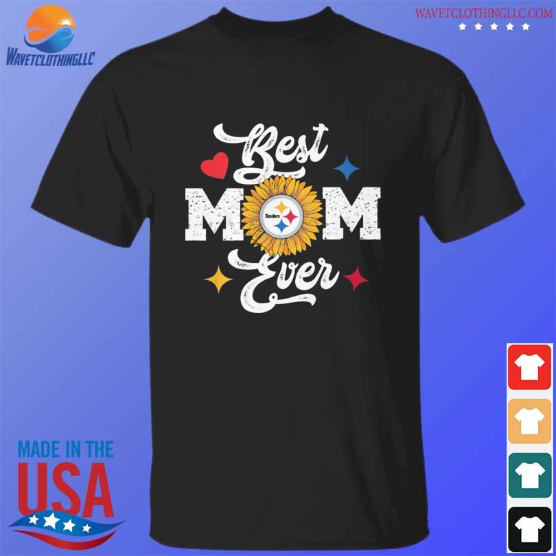 Pittsburgh Steelers best Mom ever shirt, hoodie, sweater, long sleeve and  tank top