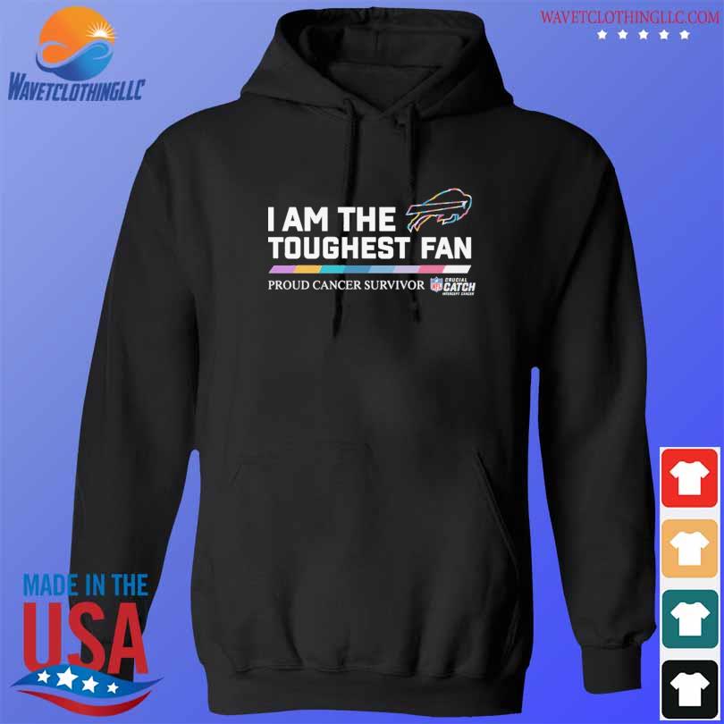 Buffalo Bills I am the toughest fan proud cancer survivor crucial catch intercept  cancer shirt, hoodie, sweater, long sleeve and tank top