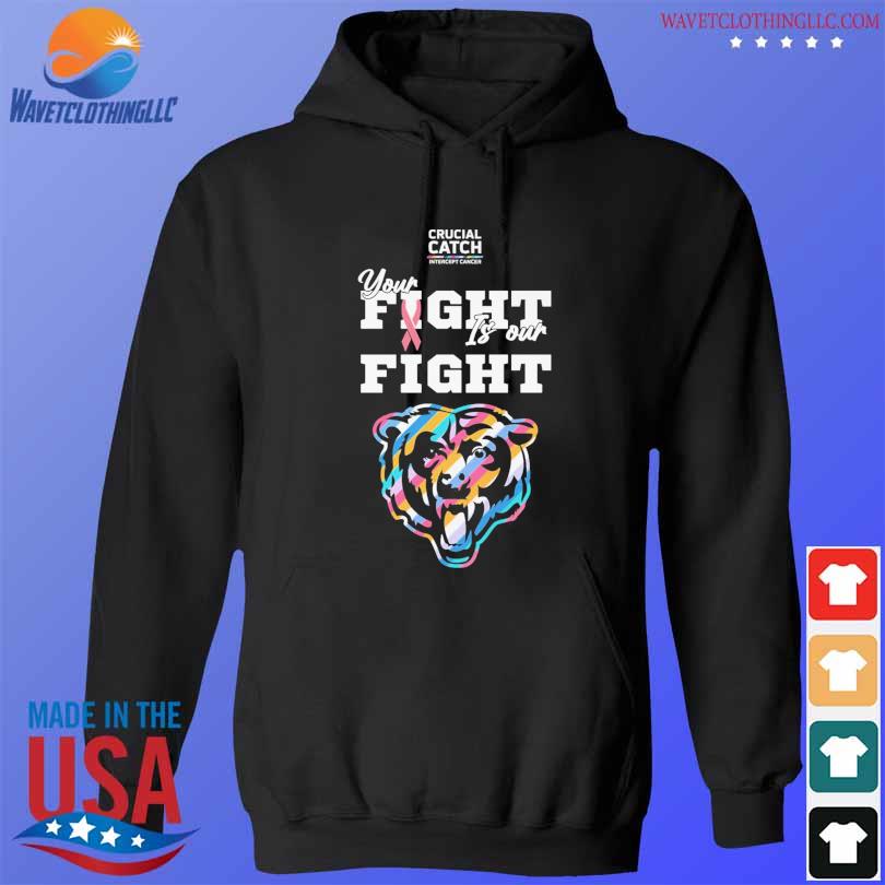 Chicago Bears crucial catch intercept cancer your fight is our fight shirt,  hoodie, sweater, long sleeve and tank top