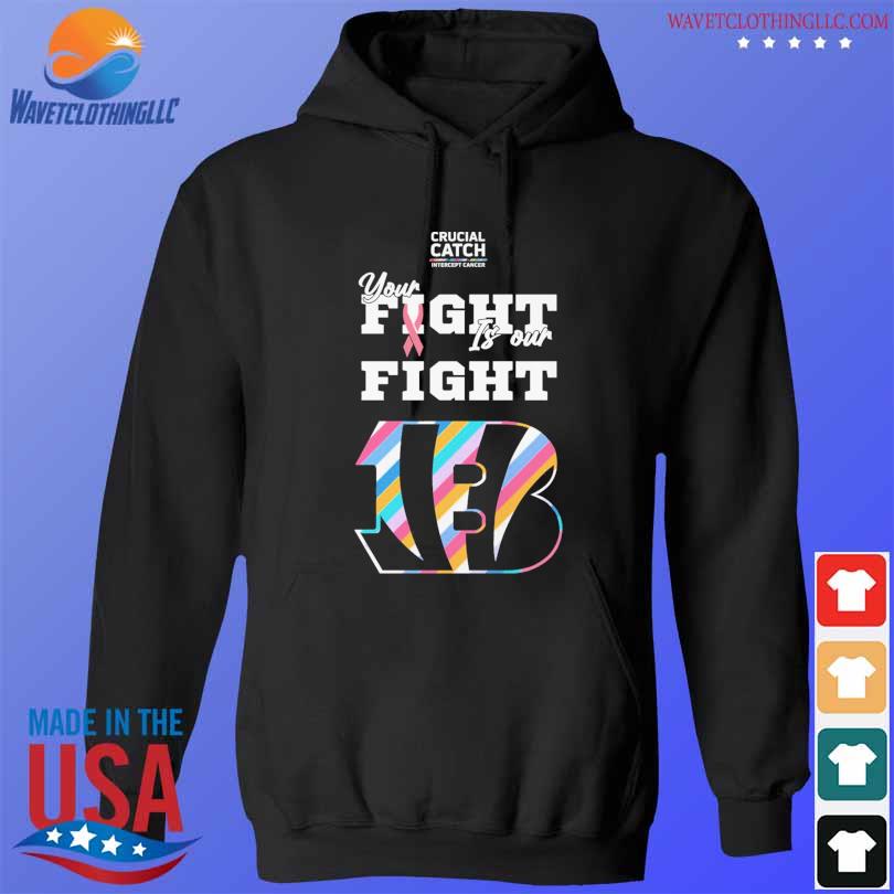 Official Cincinnati Bengals NFL Crucial Catch Intercept Cancer Your Fight  is our Fight shirt, hoodie, sweater, long sleeve and tank top