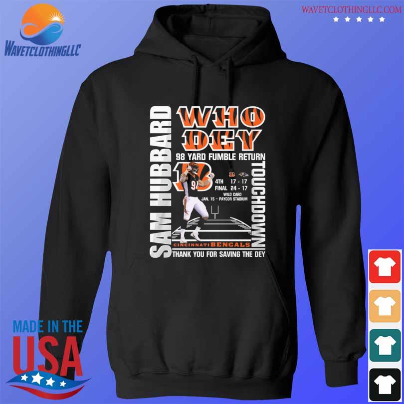 Sam Hubbard Cincinnati Bengals 98 Yard Fumble Return Thank You For Saving  The Dey Shirt, hoodie, sweater, long sleeve and tank top