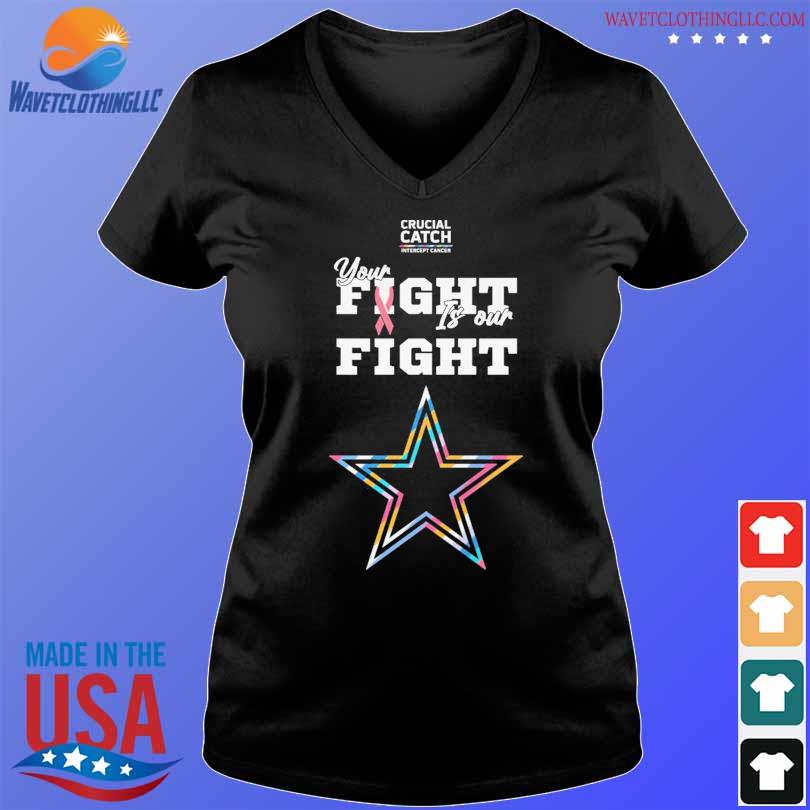 Dallas Cowboys Crucial Catch Intercept Cancer Your Fight Is Our Fight  shirt, hoodie, sweater, long sleeve and tank top