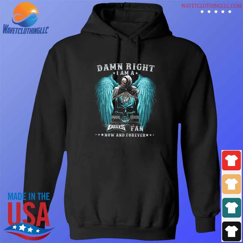 Philadelphia Eagles team Damn right I am a Eagles fan now and forever  signatures shirt, hoodie, sweater, long sleeve and tank top