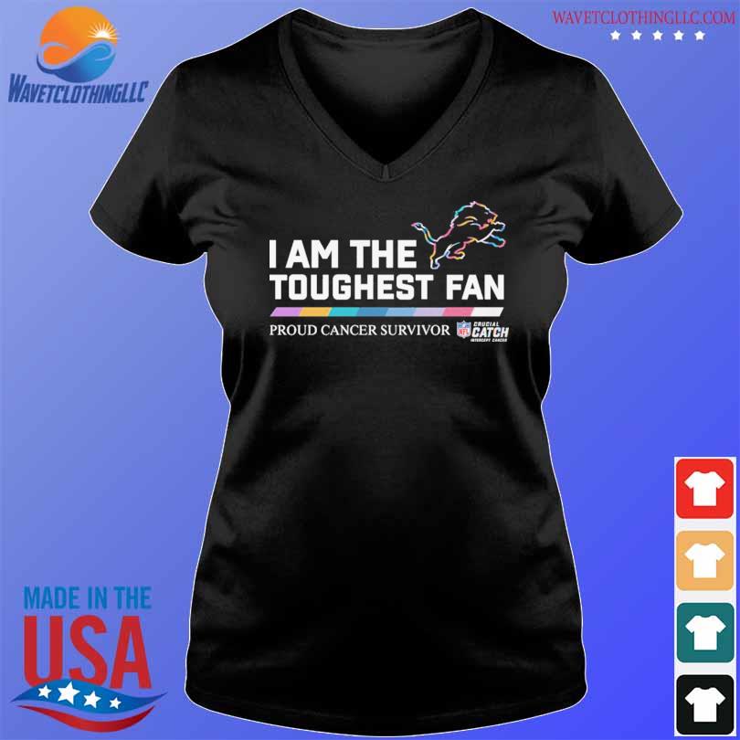 Detroit Lions I am the toughest fan proud cancer survivor crucial catch  intercept cancer shirt, hoodie, sweater, long sleeve and tank top