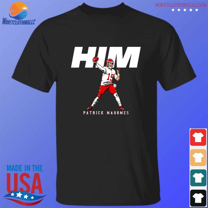 Patrick Mahomes him Kansas City Chiefs shirt, hoodie, sweater, long sleeve  and tank top