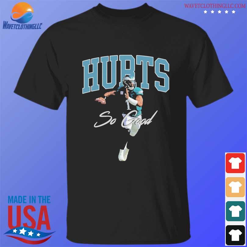 Funny Philadelphia Eagles Hurts So Good Shirt