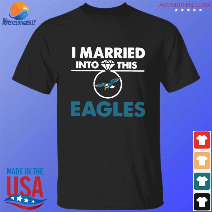 I married into this eagles retro eagles fan lover shirt, hoodie, sweater,  long sleeve and tank top