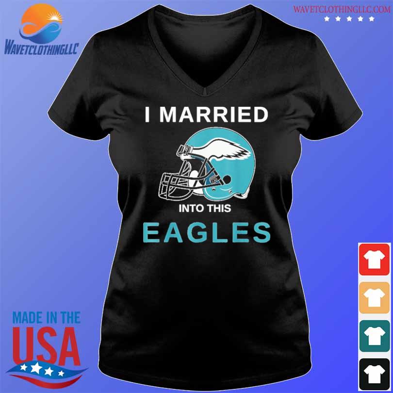 I married into this eagles philadelphia 2023 shirt, hoodie