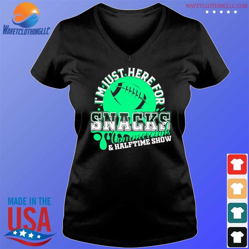 Buy Super Bowl Sunday I'm Just Here For The Snacks Commercials The Halftime  Show Shirt For Free Shipping CUSTOMXMAS LTD