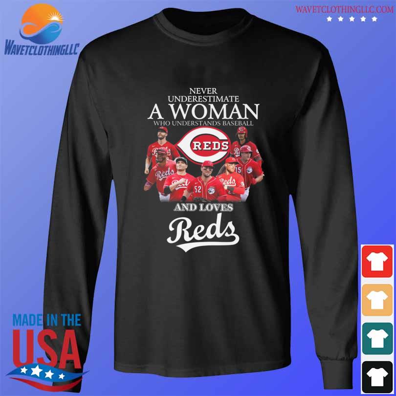 Never underestimate a woman who understands baseball and loves Cincinnati  Reds signatures shirt, hoodie, sweater, long sleeve and tank top