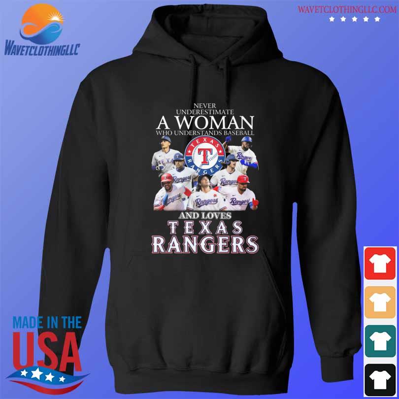 Official never underestimate a woman who understands baseball and love Texas  rangers T-shirt, hoodie, sweater, long sleeve and tank top