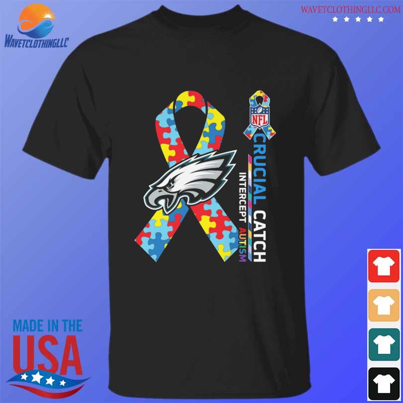 Philadelphia Eagles Crucial Catch Intercept Autism shirt, hoodie, sweater,  long sleeve and tank top