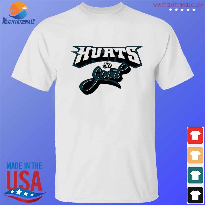 Philadelphia Eagles Shirt Hurts So Good T-Shirt