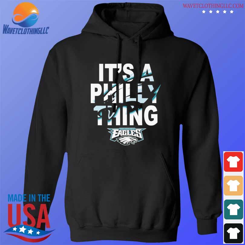 Philadelphia Eagles it's a Philly thing 2023 shirt, hoodie