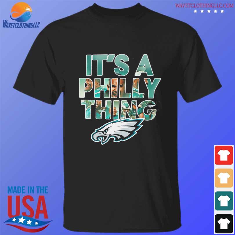 Philadelphia Eagles it's a philly thing Philadelphia Eagles shirt, hoodie,  sweater, long sleeve and tank top