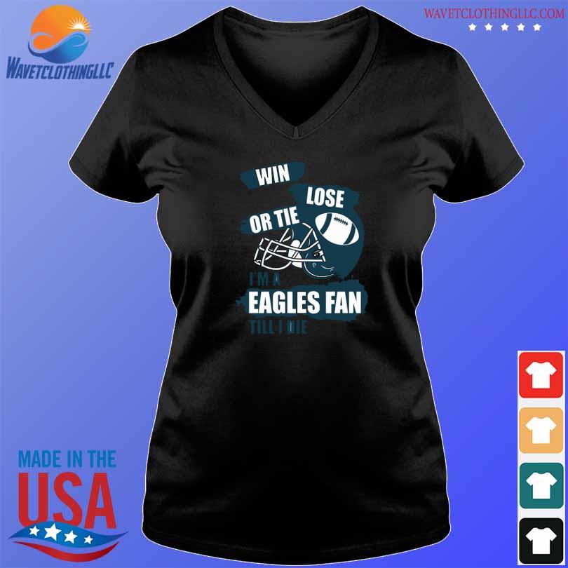 Philadelphia Eagles Fan Till I Die - T-Shirt