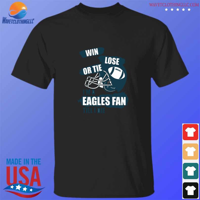 Im Philadelphia Eagles Fan Till I Die Shirt, hoodie, sweater, long sleeve  and tank top