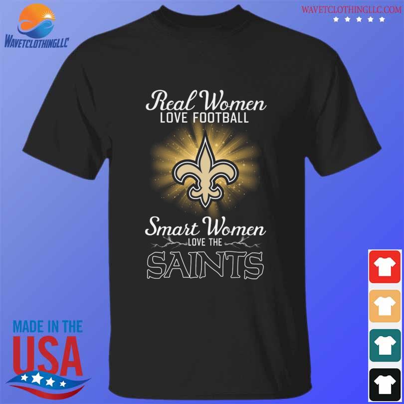 Real Women Love Football Smart Women Love The New Orlean Saints