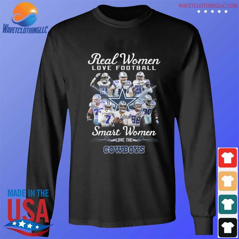 Dallas Cowboys Real Women Love Football Smart Women Love The Cowboys shirt,  hoodie, sweater, long sleeve and tank top