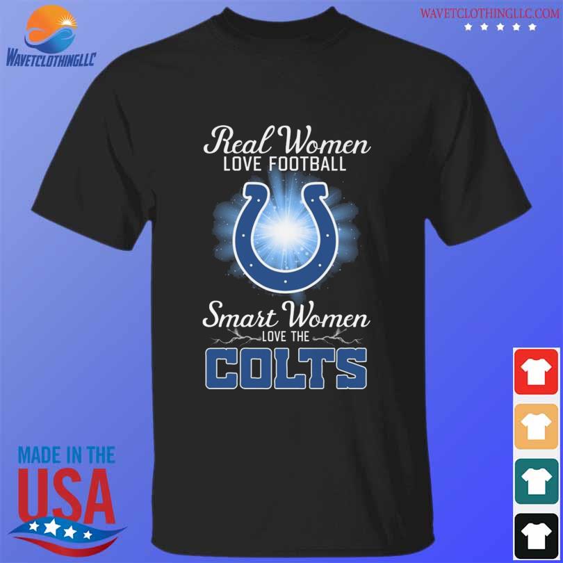 Funny indianapolis colts real women love football smart women love