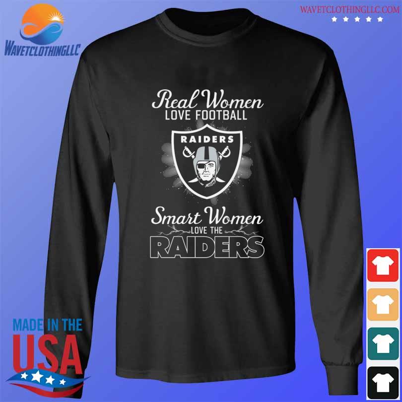 Real Women Love Football Smart Women Love The Las Vegas Raiders 2023 shirt,  hoodie, sweater, long sleeve and tank top