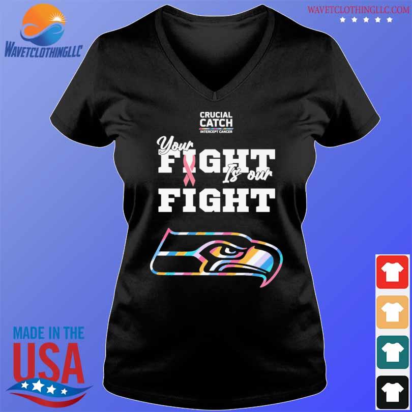 Seattle Seahawks crucial catch intercept cancer your fight is our fight  shirt, hoodie, sweater, long sleeve and tank top