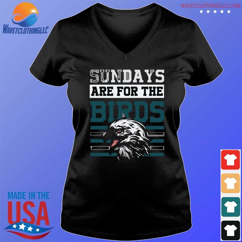 Sundays Are For The Birds Shirt, Philly Eagles Shirt, Gifts For Eagles Fans  - Happy Place for Music Lovers