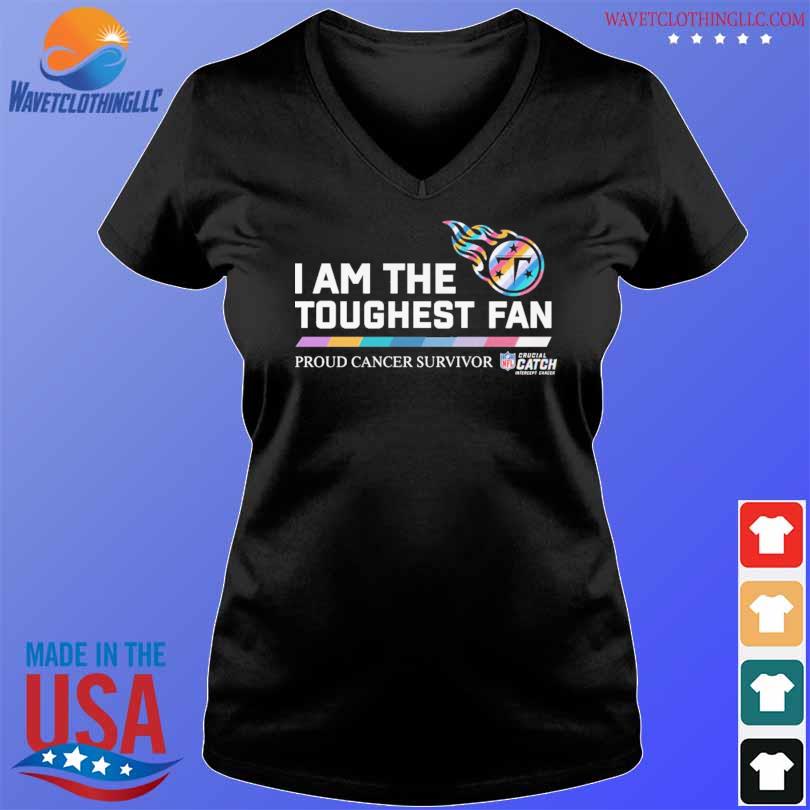 Tennessee Titans I am the toughest fan proud cancer survivor crucial catch  intercept cancer shirt, hoodie, longsleeve tee, sweater