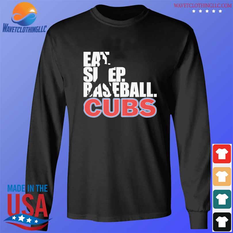 Eat Sleep Baseball Chicago Cubs 2023 T-shirt,Sweater, Hoodie, And