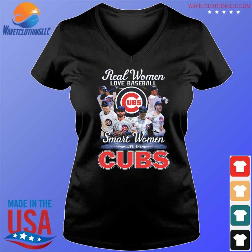 Real Women Love Baseball Smart Women Love The Chicago Cubs Tshirt