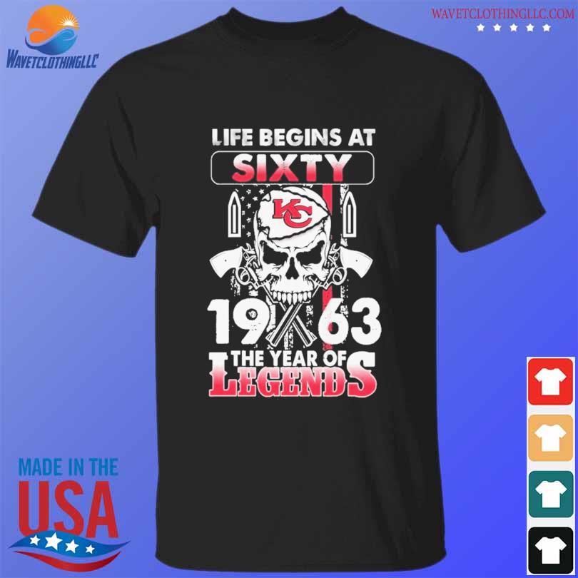 Kansas City Chiefs Life Begins At Sixty 1963 The Year Of Legends shirt,  hoodie, sweater, long sleeve and tank top