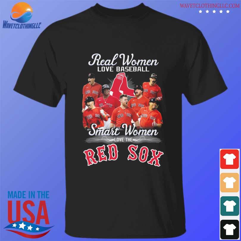 Real Women Love Baseball Smart Women Love The Red Sox T Shirt, hoodie,  sweater, long sleeve and tank top