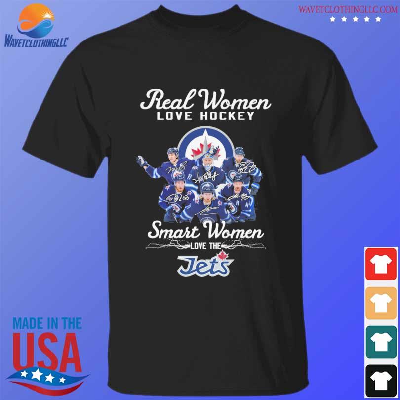 Real Women Love Hockey Smart Women Love The Winnipeg Jets shirt, hoodie,  sweater, long sleeve and tank top