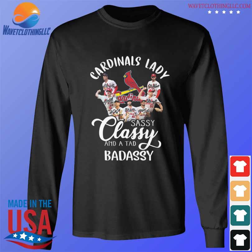 St. Louis Cardinals Lady Sassy Classy And A Tad Badassy 2023