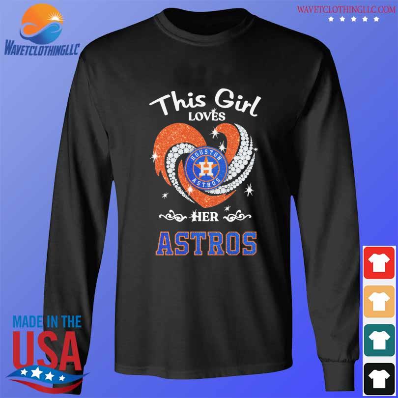 Official Heart This Girl Love Houston Astros Shirt, hoodie, sweater and  long sleeve