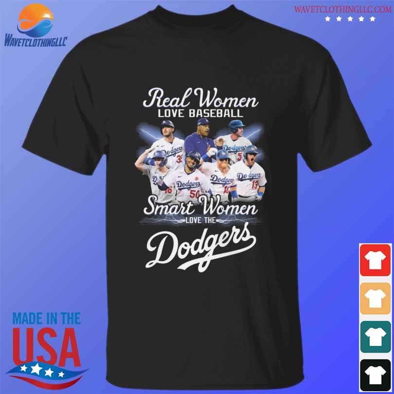 Real Women love baseball smart women love the Los Angeles Dodgers