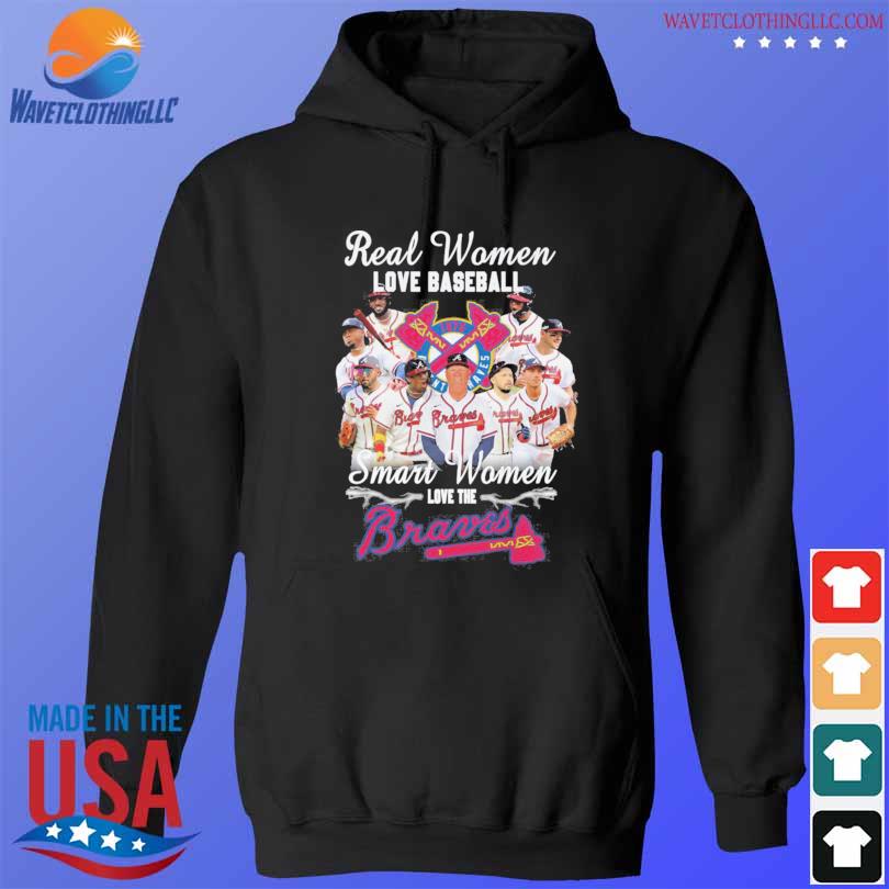 Official real Women Love Baseball Smart Women Love The Atlanta Braves T- Shirt, hoodie, sweater, long sleeve and tank top