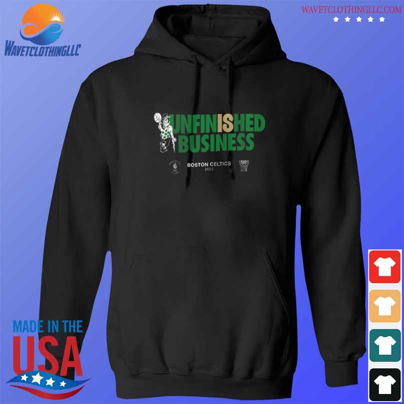 Official Unfinished is bussiness Boston celtics 2023 NBA playoffs T-shirt,  hoodie, tank top, sweater and long sleeve t-shirt