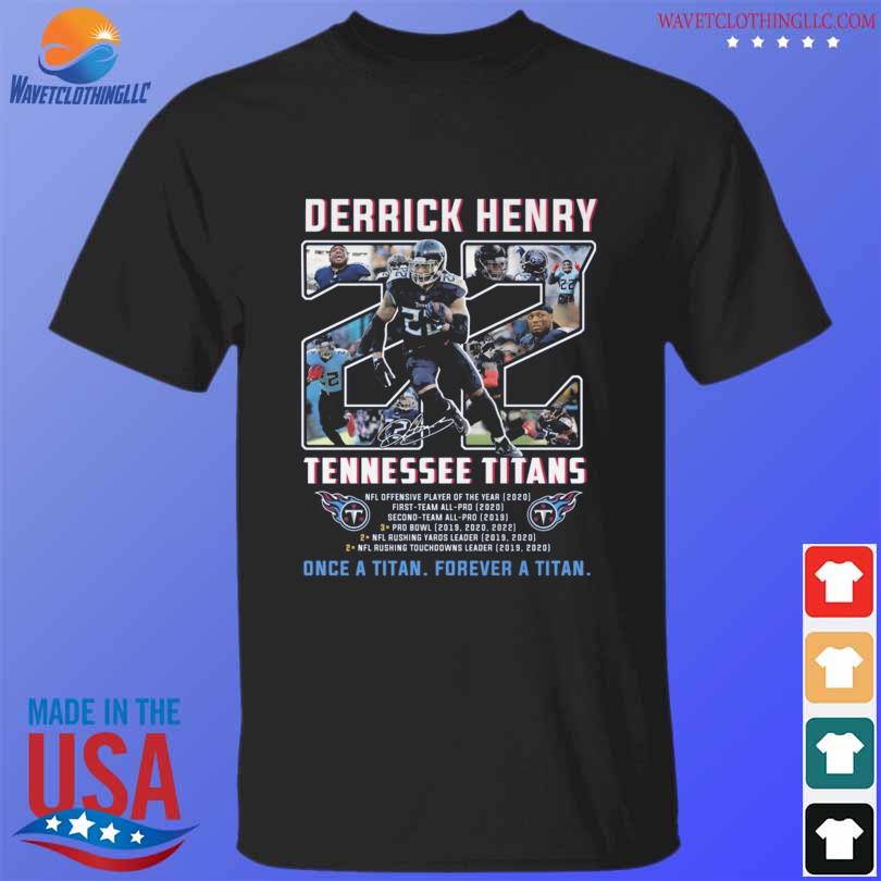 Official derrick Henry Tennessee Titans Once A Titan Forever A Titan T-Shirt,  hoodie, longsleeve, sweatshirt, v-neck tee