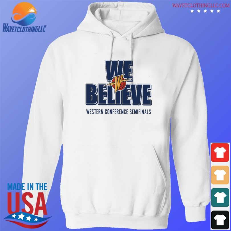 We Believe Warriors Western Conference Semifinals T-Shirt, hoodie, sweater,  long sleeve and tank top