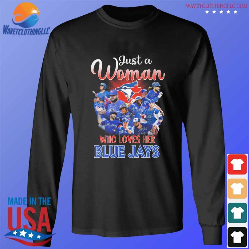 Official just a women who loves her blue jays team player 2023 t-shirt,  hoodie, sweater, long sleeve and tank top