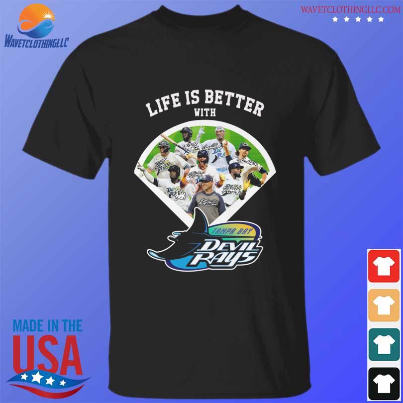 Life is better with Tampa Bay Devil Rays MLB signatures shirt