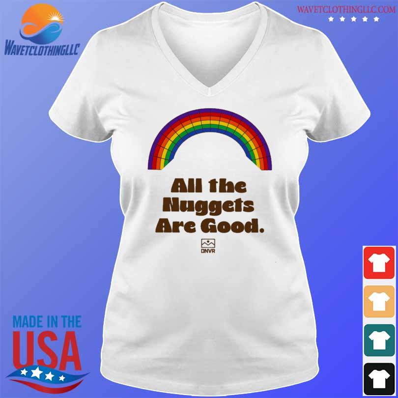 All the nuggets are good 2023 shirt